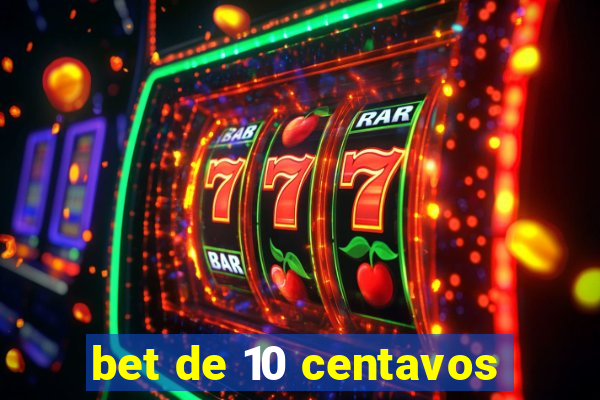 bet de 10 centavos